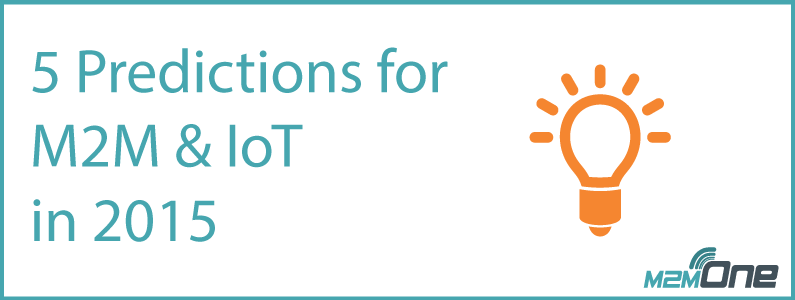 5 Predictions for M2M and IoT in 2015