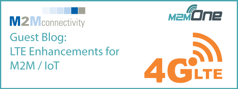 Guest Blog: LTE Enhancements for M2M and IoT
