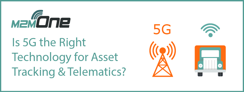 Is 5G the Right Technology for Asset Tracking and Telematics?